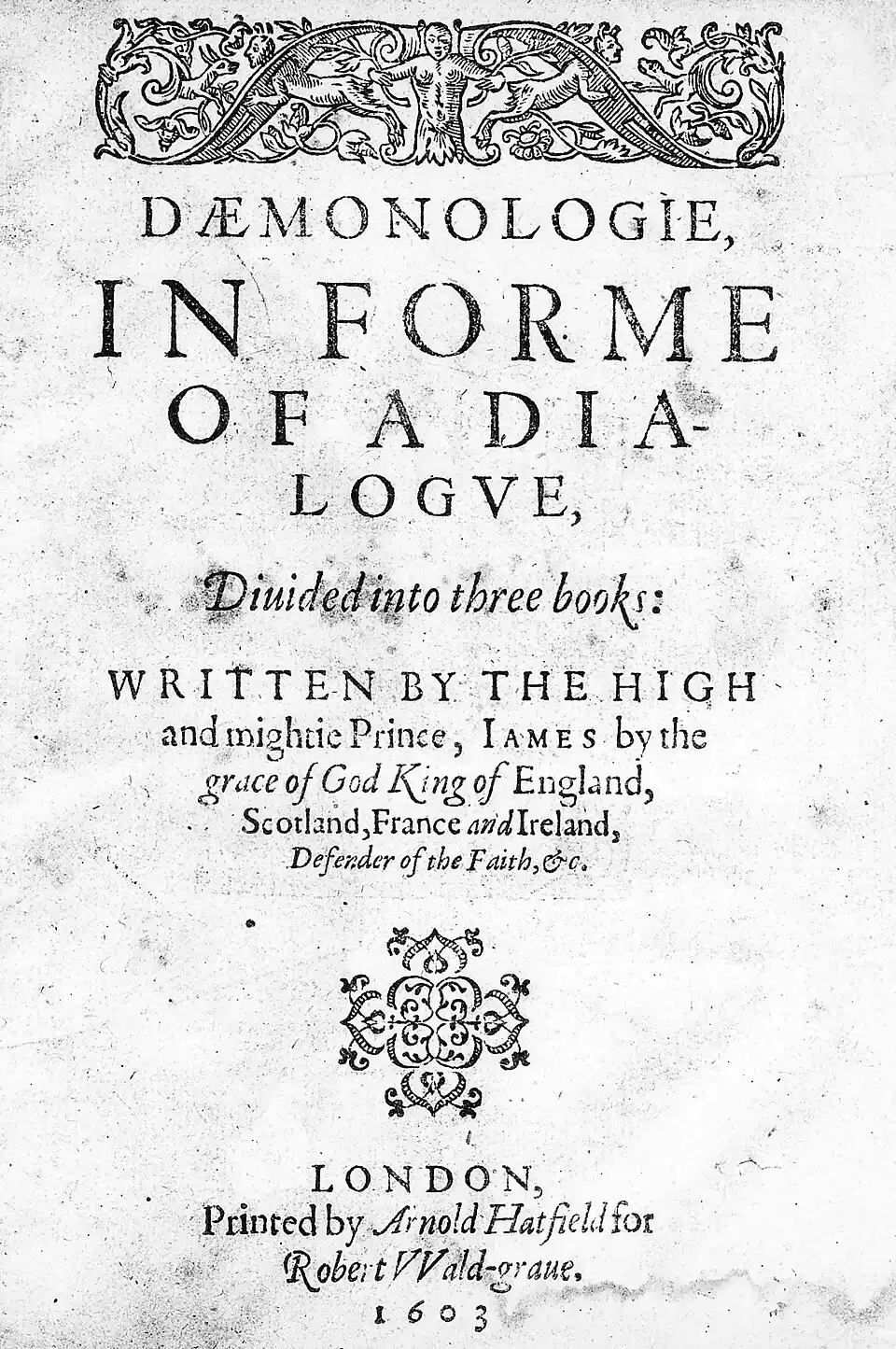 Daemonologie by King JamesVI (1597)